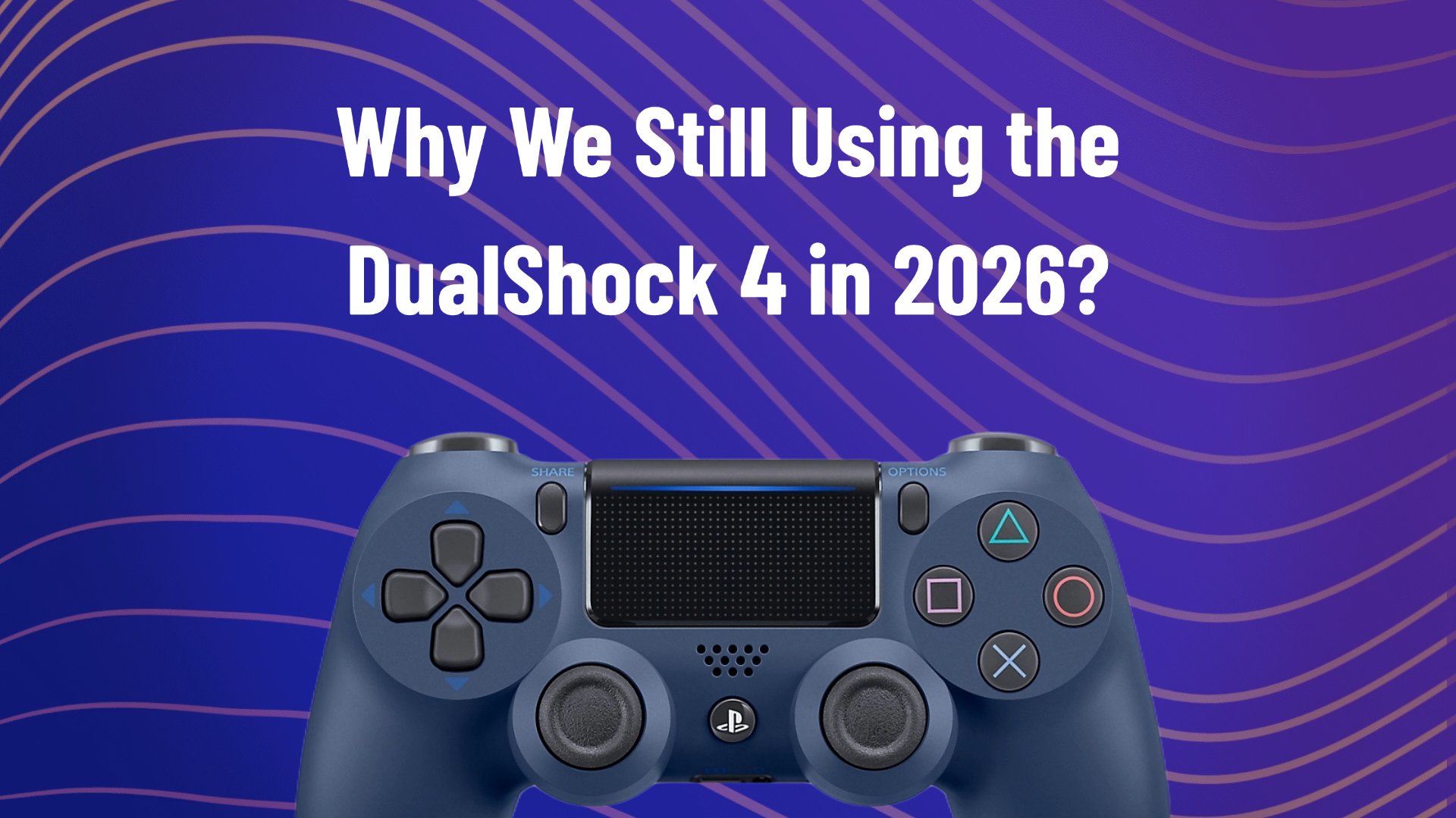 Why Are So Many Players Still Using the DualShock 4 in 2026?