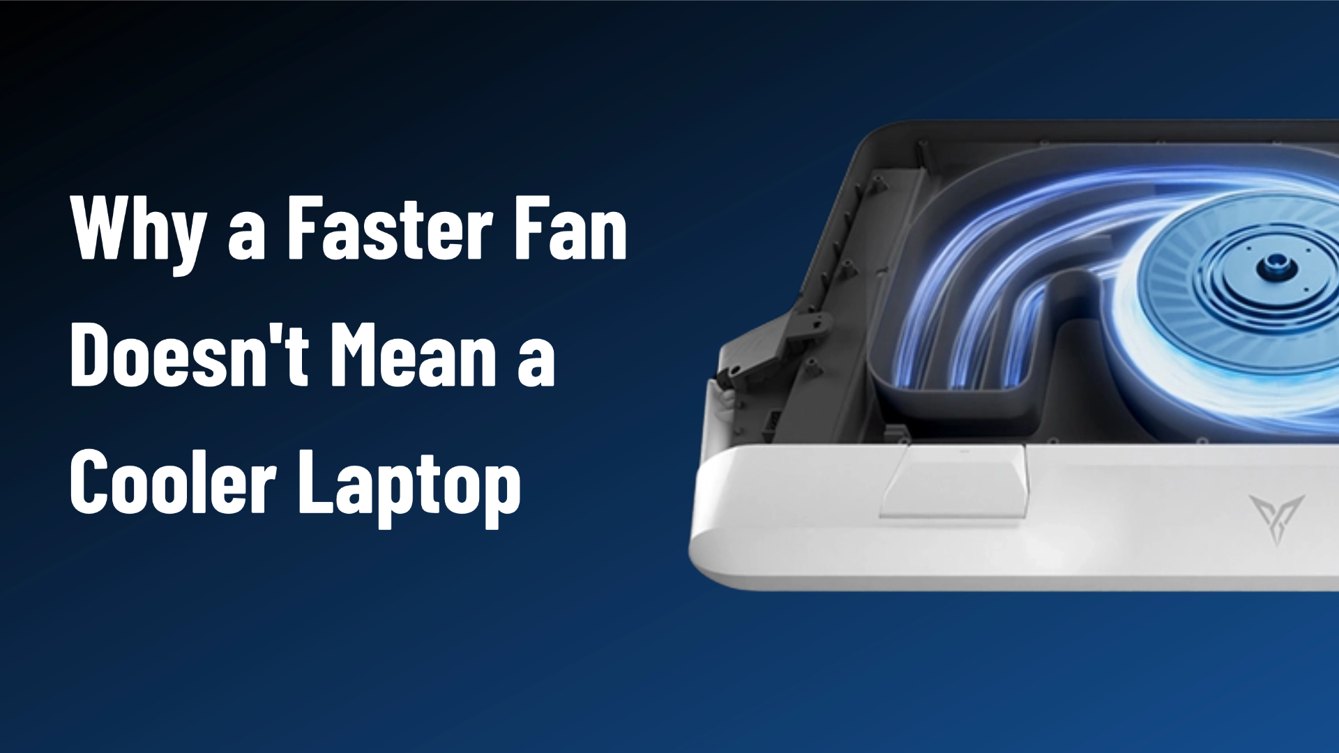 Why a Faster Fan Doesn't Mean a Cooler Laptop