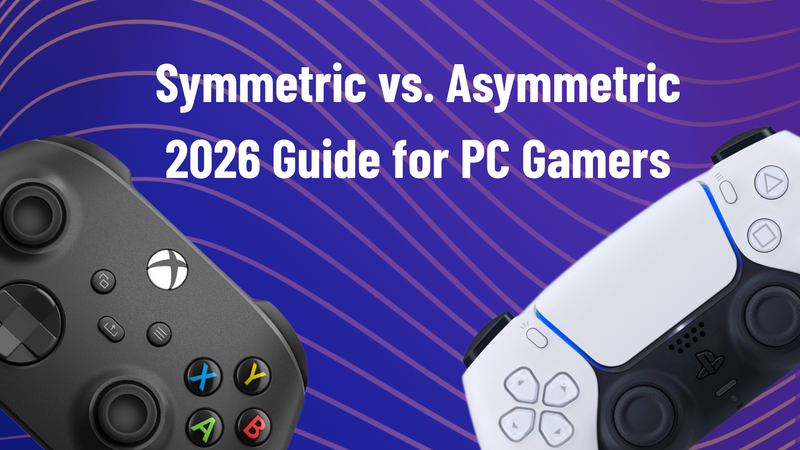El Guide Controllers Symmetric vs. Asymmetric Controllers: The 2026 Ergonomic Guide for PC