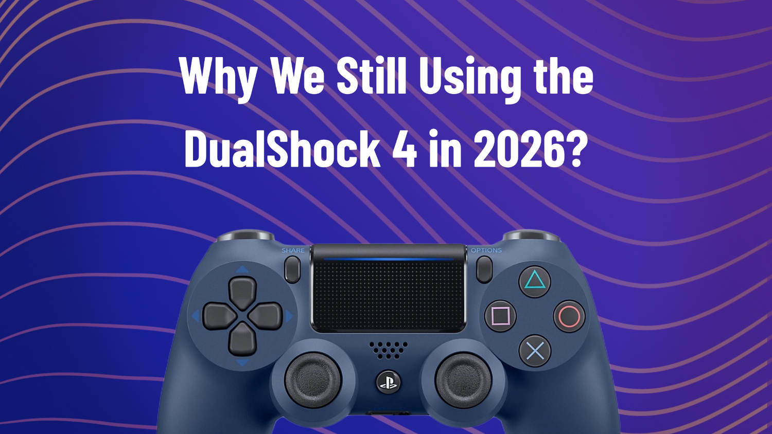Why Are So Many Players Still Using the DualShock 4 in 2026?